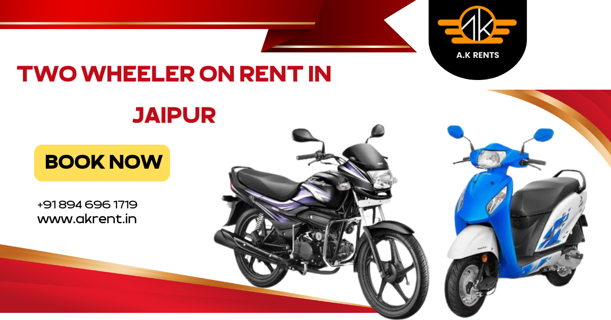 Get Rolling: Rent a Budget-Friendly Two Wheeler in Jaipur | Ak Rents