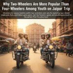 Why Two-Wheelers Are More Popular Than Four-Wheelers Among Youth on jaipur trip